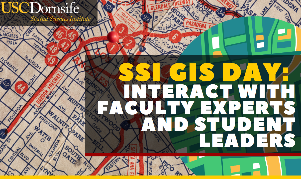 SSI GIS Day: Interact With Faculty Experts And Student Leaders - USC ...